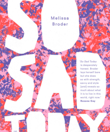 So sad today: personal essays: melissa broder
