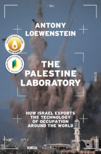 THE PALESTINE LABORATORY how Israel exports the technology of occupation around the world